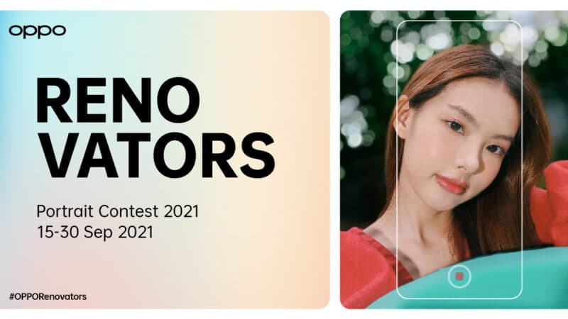 ออปโป้ ท้าสายพอร์ตเทรตสาวก OPPO Reno6 Series 5G ในกิจกรรม “OPPO Renovators Portrait Contest 2021” ชวนถ่ายวิดีโอหรือภาพพอร์ตเทรต ให้ “Romance” ที่สุดในแบบคุณ ลุ้นเป็นเจ้าของ “OPPO Reno6 5G” รุ่นใหม่ก่อนใคร