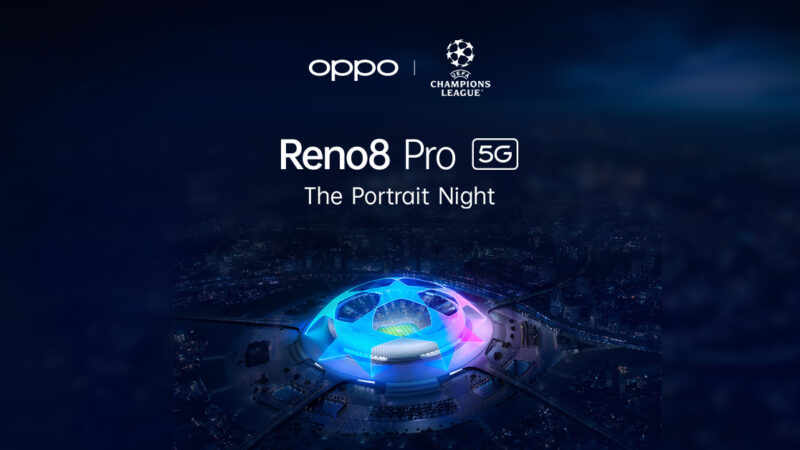 OPPO จับมือ UEFA Champions League ถ่ายพอร์ตเทรตสวยยามค่ำคืน ในงาน OPPO Reno8 Pro 5G x UCL The Portrait Night