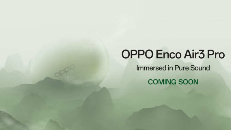 OPPO เตรียมเปิดตัว “OPPO Enco Air3 Pro” หูฟังไร้สายตัดเสียงรบกวนรุ่นใหม่ล่าสุด มอบพลังเสียงทรงพลังที่ก้าวไปอีกขั้น