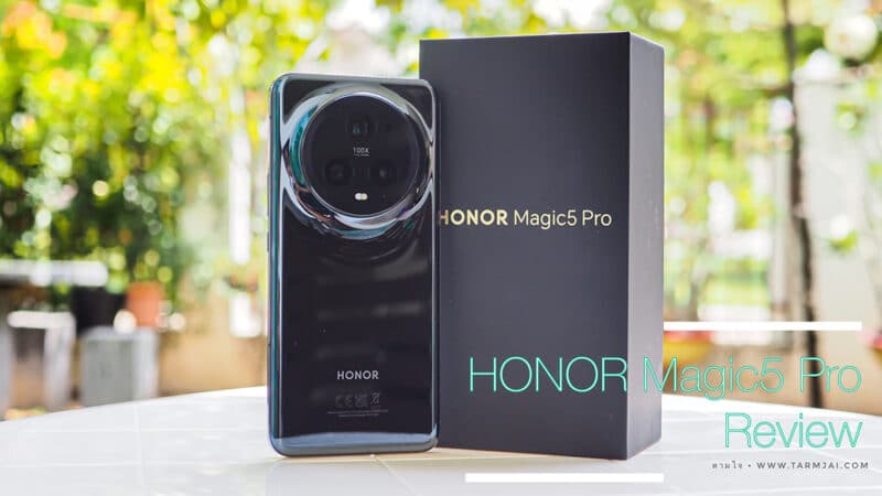 รีวิว HONOR Magic5 Pro สมาร์ทโฟนดีไซน์พรีเมี่ยม กล้องถ่ายภาพคมชัด